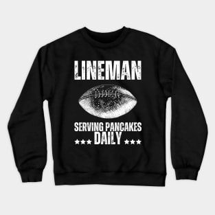 Lineman Serving Pancakes Daily Crewneck Sweatshirt